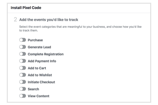 Add the events that you’ll like to track. Events are actions users take on your website, such as completing a sign-up form, add to cart, purchase, and so on.